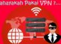 Apakah Bahaya Menggunakan VPN di Laptop?