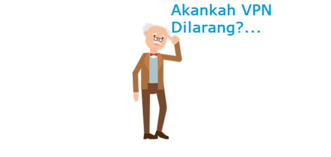 Akankah VPN Dilarang