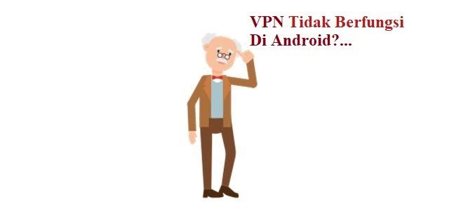 VPN tidak berfungsi di Android