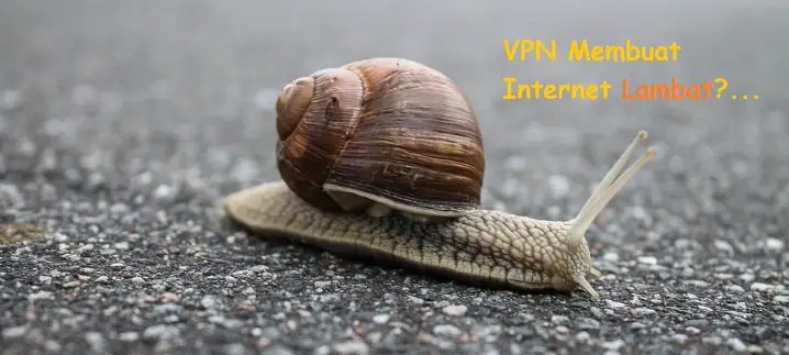 Mengapa VPN Membuat Internet Lambat