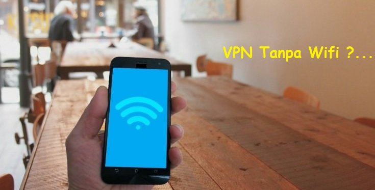 VPN Tanpa WiFi