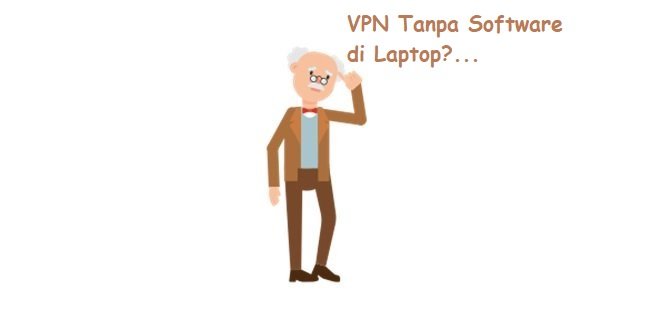 VPN Tanpa Software